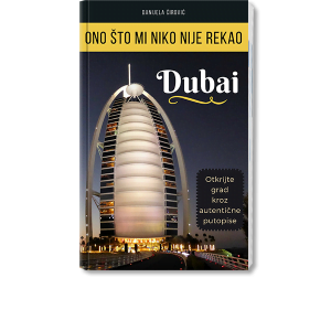 DUBAI: Ono što mi niko nije rekao